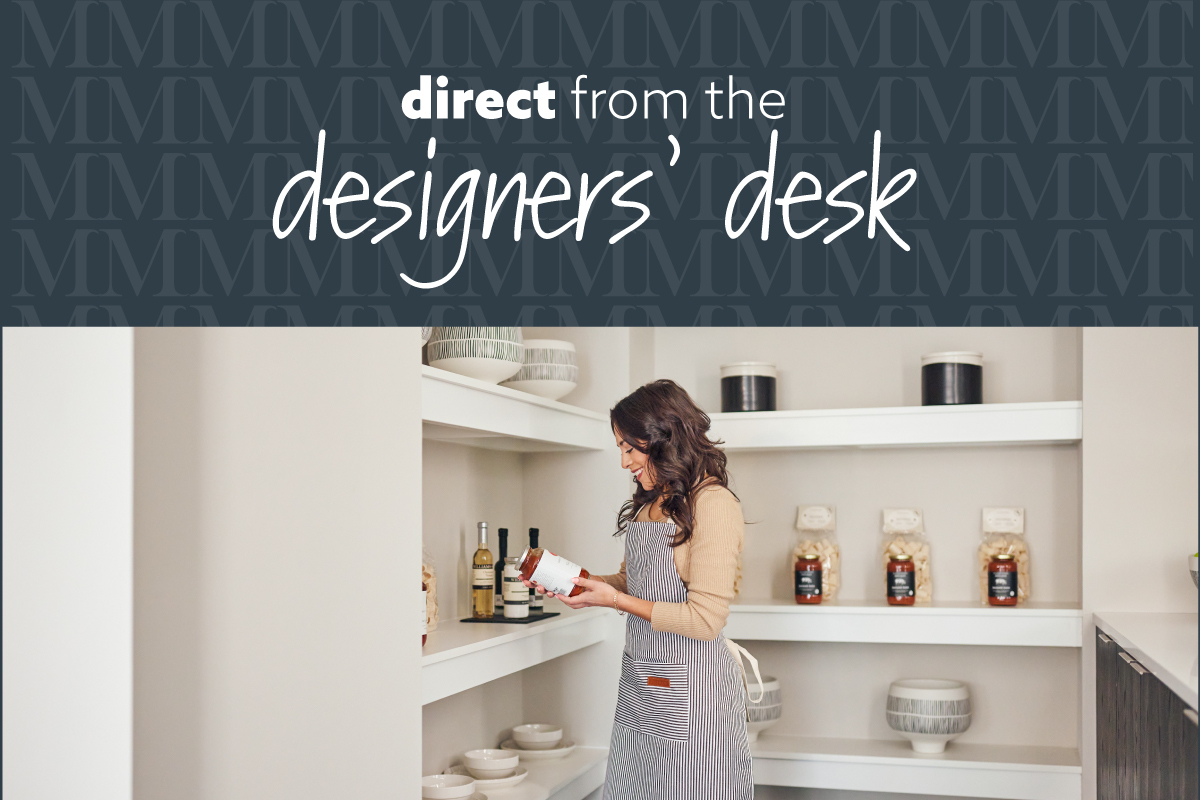 Direct from the Designers’ Desk: Pantry Pizzazz!